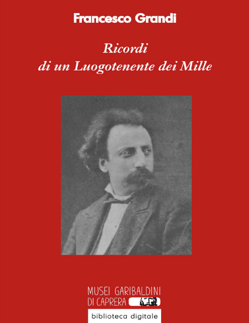 Francesco Grandi – Ricordi di un luogotenente dei Mille